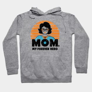 MOM My Forever Hero. Hoodie